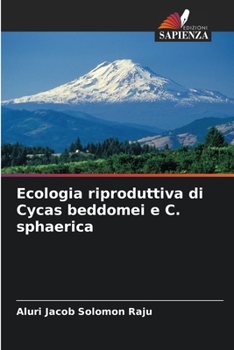 Paperback Ecologia riproduttiva di Cycas beddomei e C. sphaerica [Italian] Book