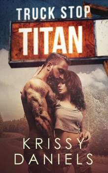 Truck Stop Titan - Book #4 of the Truck Stop