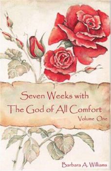 Paperback Seven Weeks with the God of All Comfort, Vol. 1 Book