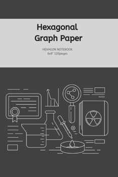 Paperback Hexagonal Graph Paper: Hexanote1/4" Perfect Gift for Science Student /Men/Women & Kids Composition for drawing Organic Chemistry structures Book