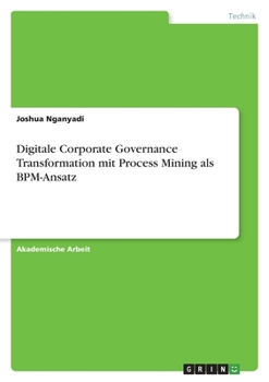 Paperback Digitale Corporate Governance Transformation mit Process Mining als BPM-Ansatz [German] Book