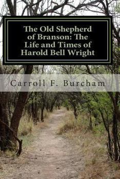 Paperback The Old Shepherd of Branson: The Life and Times of Harold Bell Wright Book