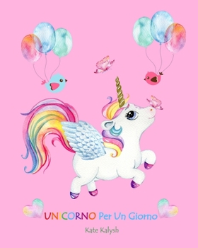 Paperback Unicorno Per Un Giorno: Favola per bambini [Italian] Book