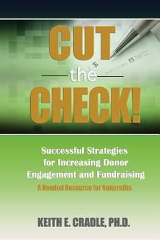 Paperback Cut the Check!: Successful Strategies for Increasing Donor Engagement and Fundraising Book