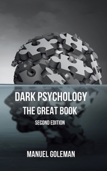 Hardcover Dark Psychology: The Great Book Second Edition: The Secret of Persuasion, Dark Manipulation, Hypnosis and Body Language Book