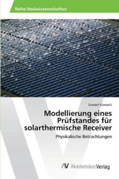 Paperback Modellierung eines Prüfstandes für solarthermische Receiver [German] Book