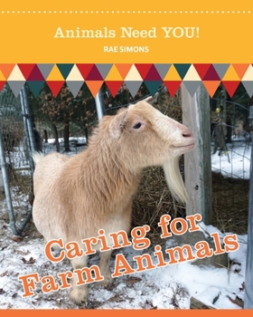 Paperback Caring for Farm Animals (Animals Need YOU!) Book