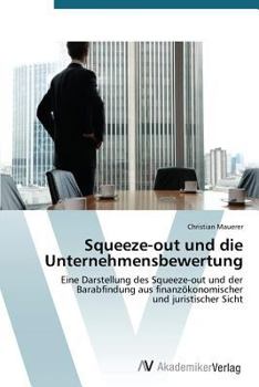 Paperback Squeeze-out und die Unternehmensbewertung [German] Book