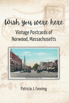 Paperback Wish You Were Here: Vintage Postcards of Norwood, Massachusetts Book