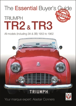 Paperback Triumph Tr2, & Tr3 - All Models (Including 3a & 3b) 1953 to 1962: Essential Buyer's Guide Book