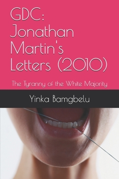 GDC: Jonathan Martin's Letters (2010): The Tyranny of the White Majority (GDC: LETTERS)