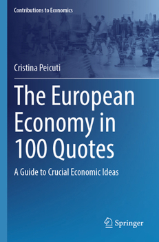 The European Economy in 100 Quotes: A Guide to Crucial Economic Ideas