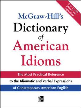 Hardcover McGraw-Hill's Dictionary of American Idioms and Phrasal Verbs: The Most Practical Reference to the Idiomatic and Verbal Expressions of Contemporary Am Book