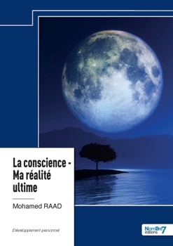 Paperback La conscience - Ma réalité ultime [French] Book