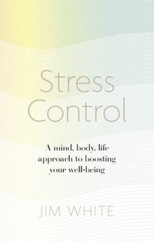 Paperback Stress Control: A Mind, Body, Life Approach to Boosting Your Well-being Book