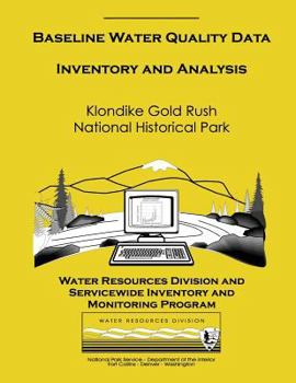 Paperback Baseline Water Quality Data: Klondike Gold Rush National Historical Park Book