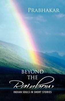 Paperback Beyond the Rainbow: Indian Souls in Short Stories Book