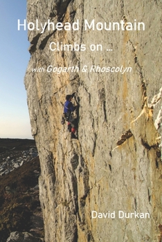 Paperback Holyhead Mountain: Climbs on ...: with Gogarth & Rhoscolyn Book