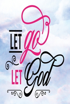 Daily Gratitude Journal: Let Go Let God | Daily and Weekly Reflection | Positive Mindset Notebook | Cultivate Happiness Diary (Encouraging Quotes and Verses)