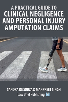 Paperback A Practical Guide to Clinical Negligence and Personal Injury Amputation Claims Book
