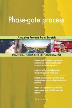 Paperback Phase-gate process: Amazing Projects from Scratch Book