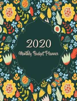 Monthly Budget Planner: DATED Large Annual Financial Personal Budget Planner And Tracker With Inspirational Quotes Green Floral (2020 Budget Planning)