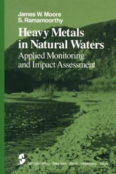 Paperback Heavy Metals in Natural Waters: Applied Monitoring and Impact Assessment Book