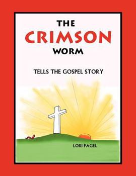 The Crimson Worm: Tells the Gospel Story