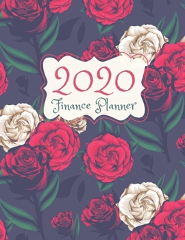 Finance Planner 2020: Roses 12 Month Budget Planner Money Saving Challenge Monthly Bill Tracker Simple Budget Tracker Expense Tracker Happy Planner Notebook Monthly Money Goals Tracker