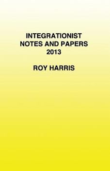 Paperback Integrationist Notes and Papers 2013 Book