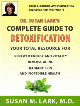 Paperback Dr. Susan Lark's Complete Guide to Detoxification Book