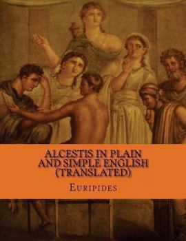 Paperback Alcestis In Plain and Simple English (Translated) Book