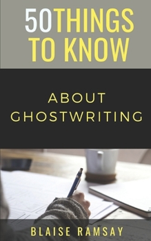 Paperback 50 Things to Know About Ghostwriting Book