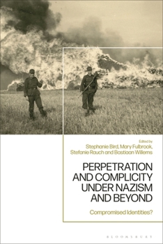 Paperback Perpetration and Complicity under Nazism and Beyond: Compromised Identities? Book