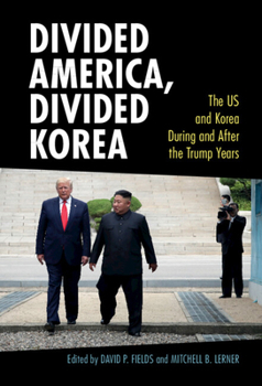 Hardcover Divided America, Divided Korea: The Us and Korea During and After the Trump Years Book