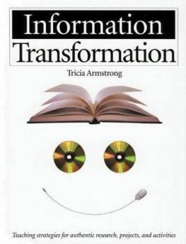 Paperback Information Transformation: Teaching Strategies for Authentic Research, Projects, and Activities Book