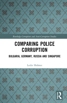 Hardcover Comparing Police Corruption: Bulgaria, Germany, Russia and Singapore Book