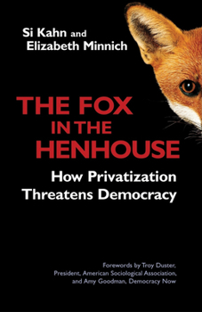 Paperback The Fox in the Henhouse: How Privatization Threatens Democracy Book