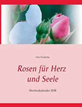 Rosen Fur Herz Und Seele (German Edition)