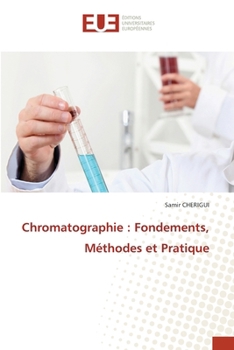Chromatographie: Fondements, Méthodes et Pratique (French Edition)