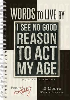 Calendar 2019 Words to Live by 18-Month Weekly Planner: By Sellers Publishing Book