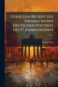 Paperback Ueber den Begriff des Dramas in den Deutschen Poetiken des 17. Jahrhunderts ...... [German] Book