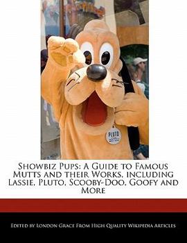 Paperback Showbiz Pups: A Guide to Famous Mutts and Their Works, Including Lassie, Pluto, Scooby-Doo, Goofy and More Book