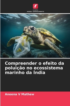 Paperback Compreender o efeito da poluição no ecossistema marinho da Índia [Portuguese] Book