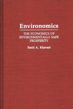 Hardcover Environomics: The Economics of Environmentally Safe Prosperity Book