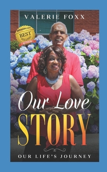 Paperback Our Love Story: Our Life' s Journey: Discover hidden secrets and practical steps to create a happy and successful marriage. Book