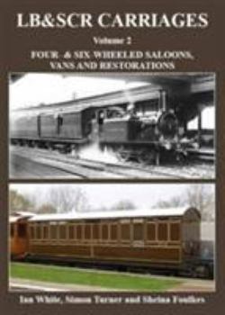 Hardcover LB & SCRcarriages: Four- & Six-Wheeled Saloons, Vans and Restorations: Volume 2 Book