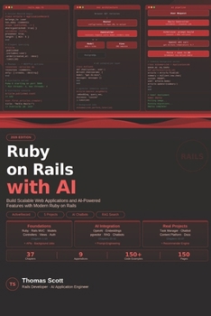 Paperback Ruby on Rails with AI: A Complete Beginner's Guide to Modern Rails Development, AI Integration, and Scalable Web Applications Book