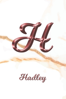 Paperback Hadley: Journal Diary - Personalized First Name Personal Writing - Letter H White Marble Rose Gold Pink Effect Cover - Daily D Book