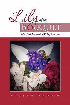 Paperback Lily of the Bouquet: Mystical Methods of Exploration Book